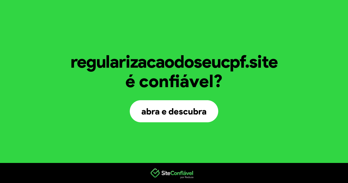 O site regularizacaodoseucpf.site é confiável?