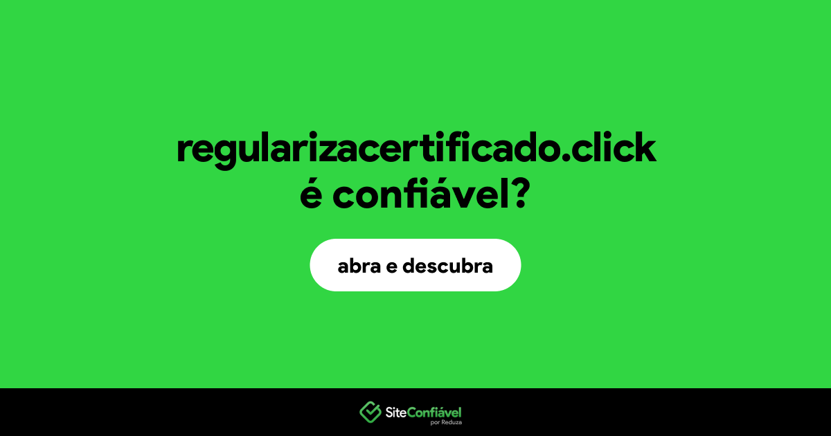 O site regularizacertificado.click é confiável?