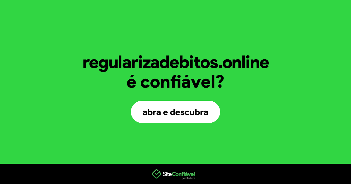 O site regularizadebitos.online é confiável?