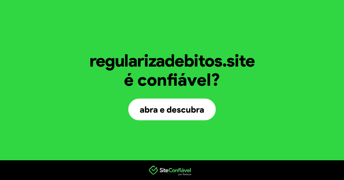 O site regularizadebitos.site é confiável?