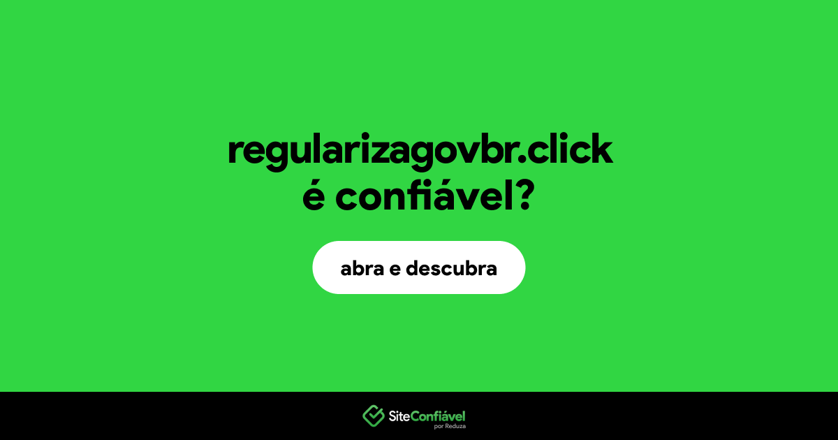 O site regularizagovbr.click é confiável?