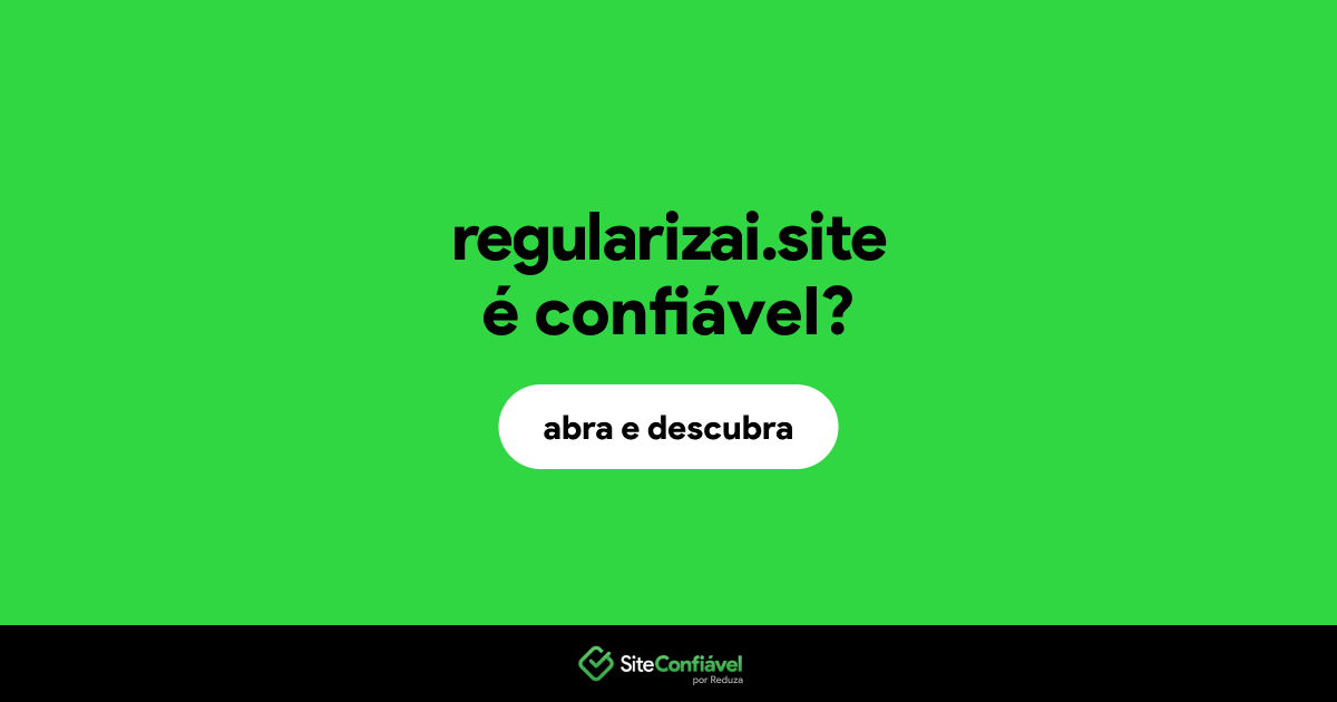 O site regularizai.site é confiável?