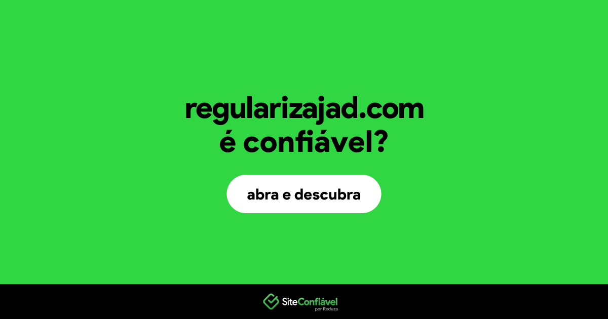 O site regularizajad.com é confiável?