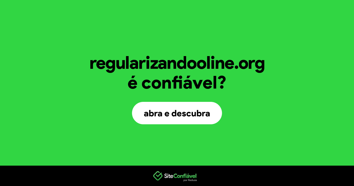 O site regularizandooline.org é confiável?