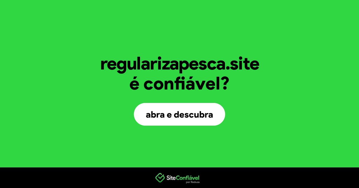 O site regularizapesca.site é confiável?