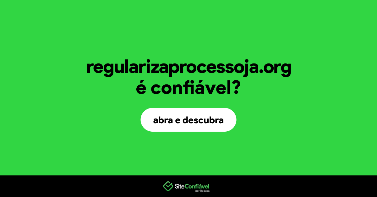 O site regularizaprocessoja.org é confiável?