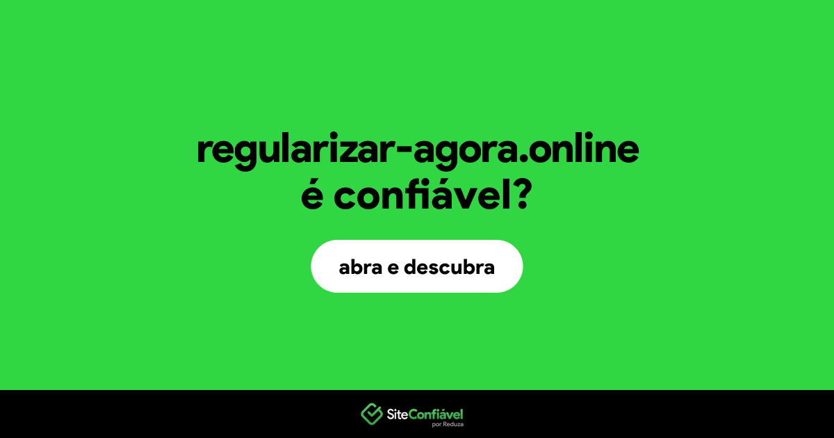 O site regularizar-agora.online é confiável?