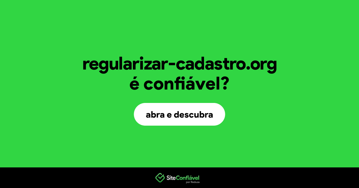 O site regularizar-cadastro.org é confiável?