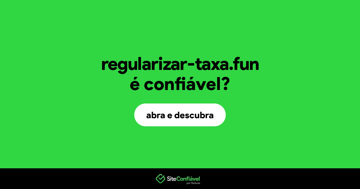 O site regularizar-taxa.fun é confiável?