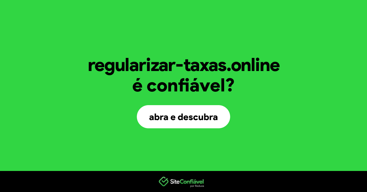 O site regularizar-taxas.online é confiável?