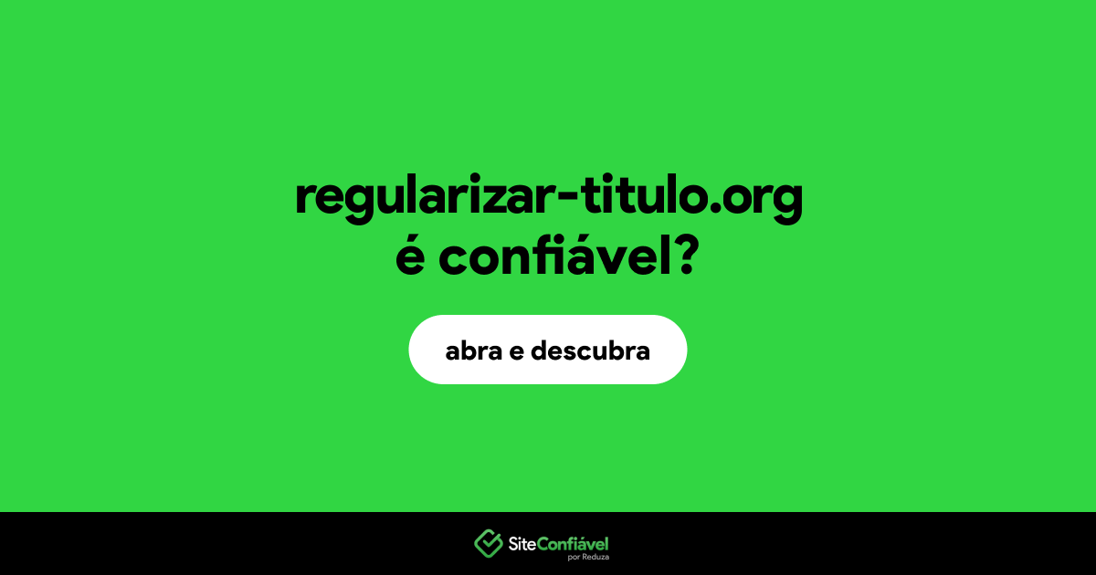O site regularizar-titulo.org é confiável?