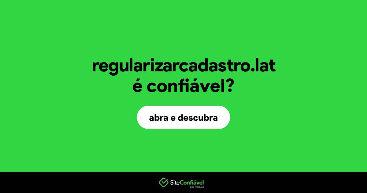 O site regularizarcadastro.lat é confiável?