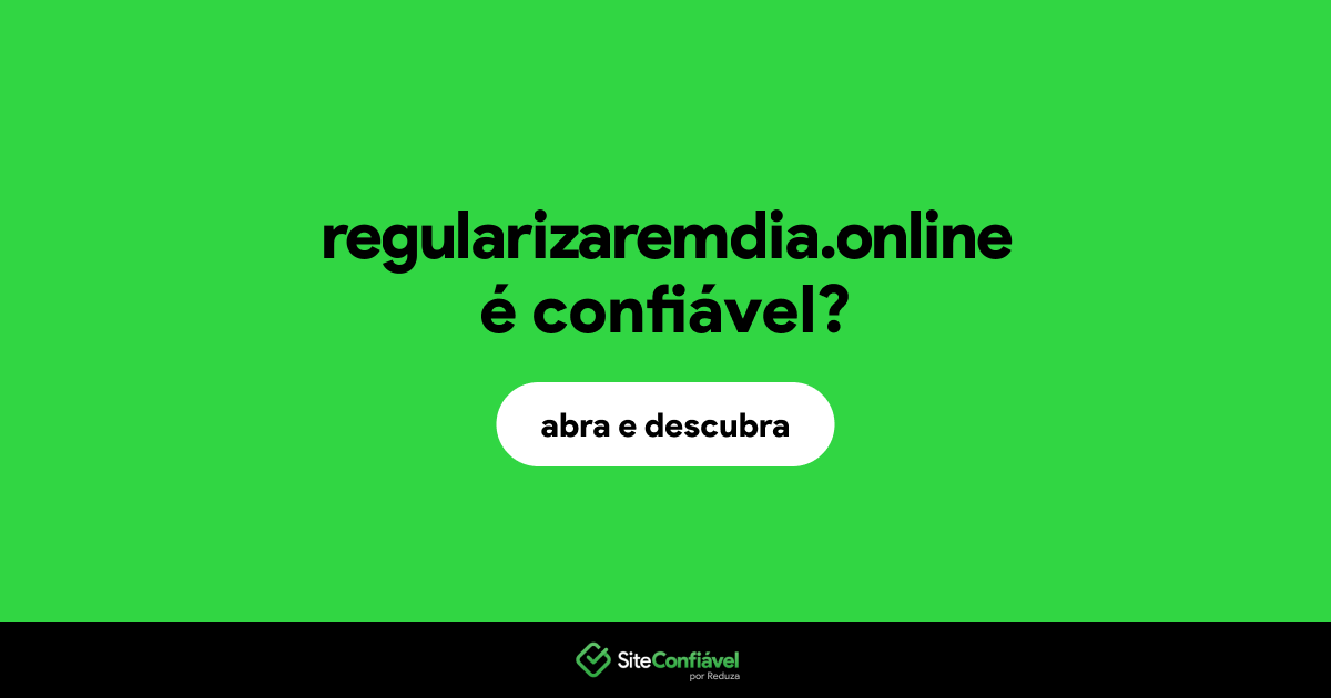 O site regularizaremdia.online é confiável?