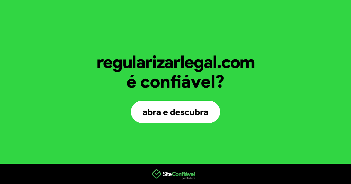 O site regularizarlegal.com é confiável?