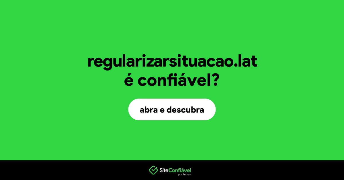 O site regularizarsituacao.lat é confiável?