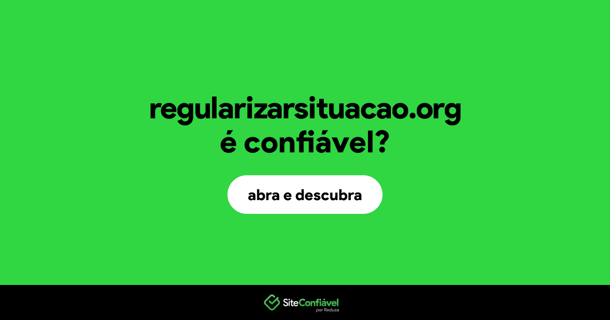 O site regularizarsituacao.org é confiável?