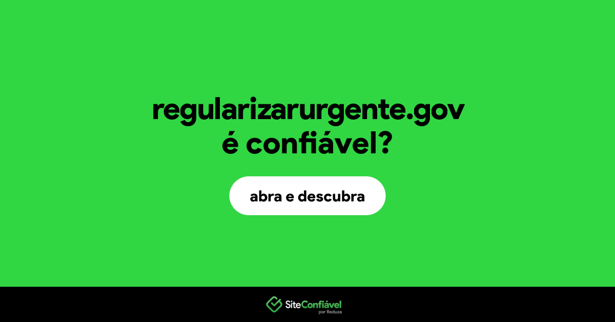 O site regularizarurgente.gov é confiável?