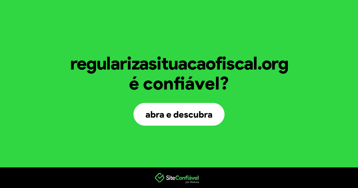 O site regularizasituacaofiscal.org é confiável?