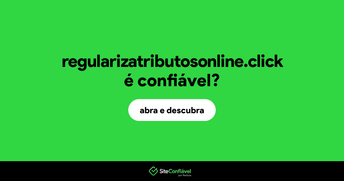 O site regularizatributosonline.click é confiável?