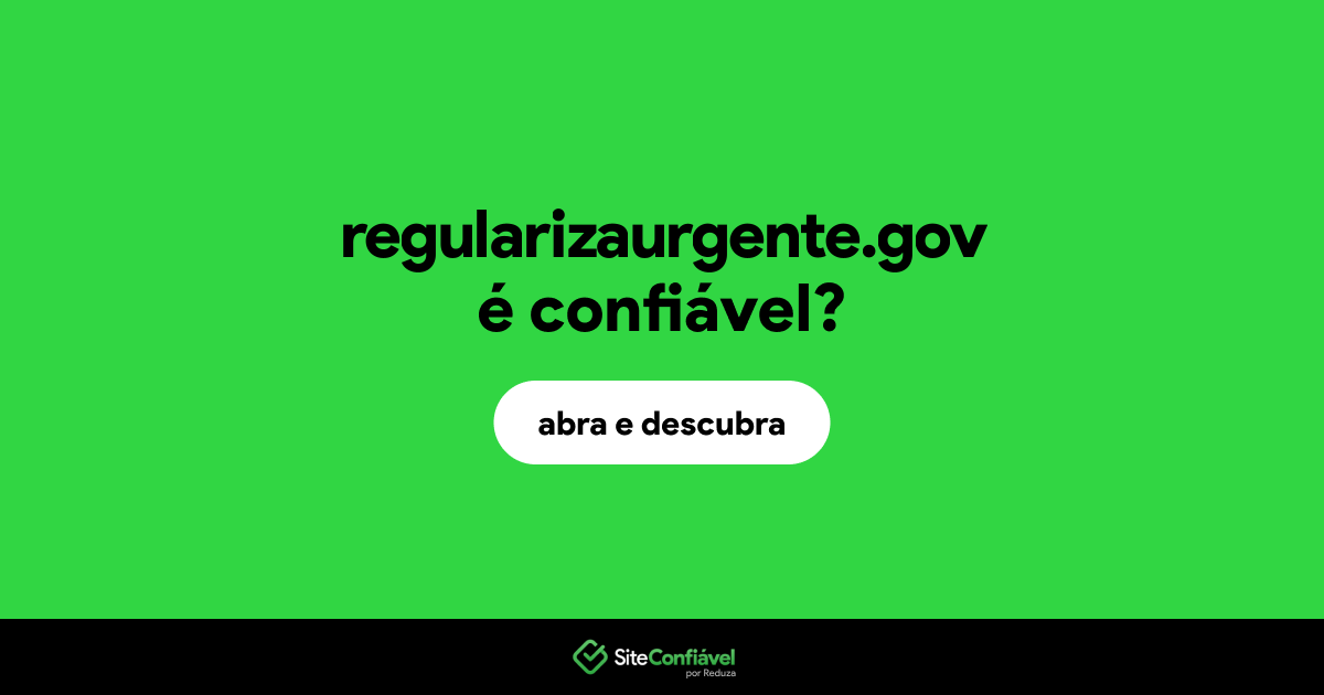 O site regularizaurgente.gov é confiável?