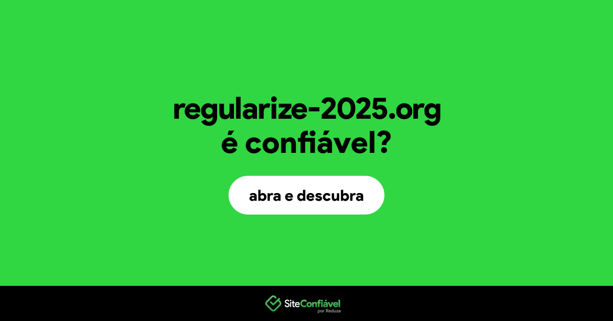 O site regularize-2025.org é confiável?