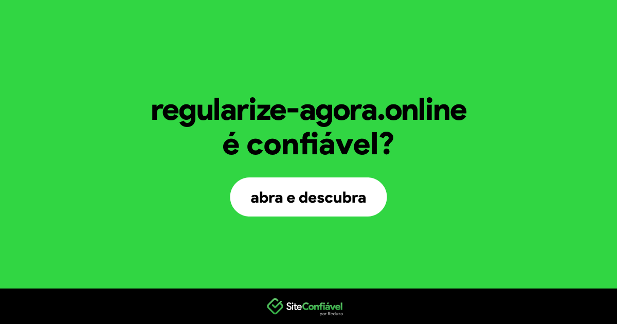 O site regularize-agora.online é confiável?