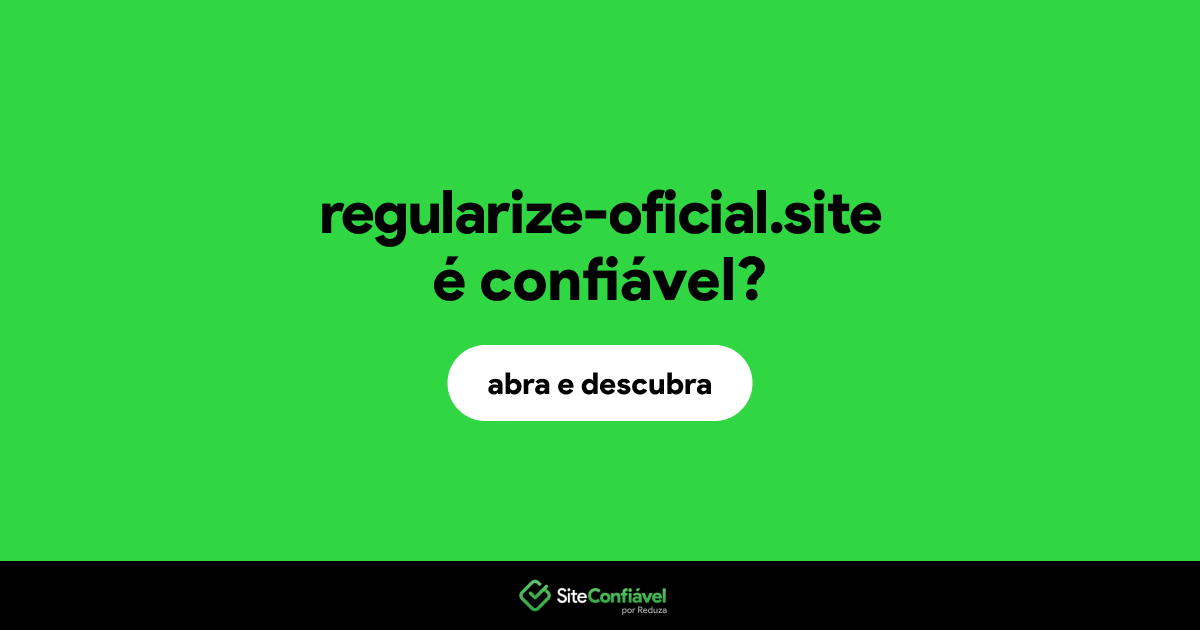 O site regularize-oficial.site é confiável?