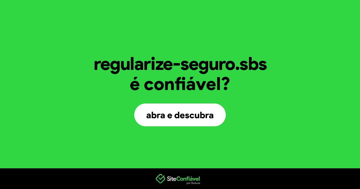 O site regularize-seguro.sbs é confiável?