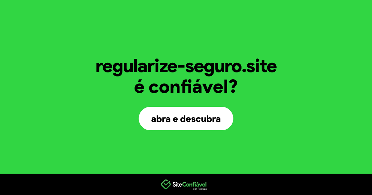 O site regularize-seguro.site é confiável?