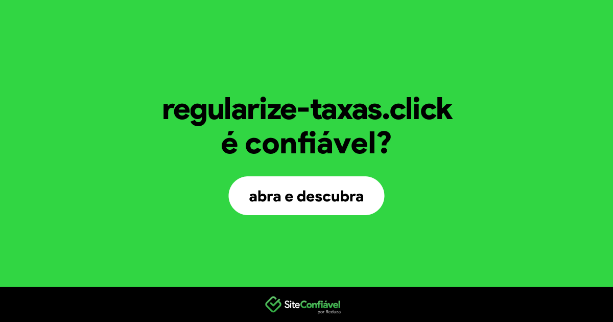 O site regularize-taxas.click é confiável?