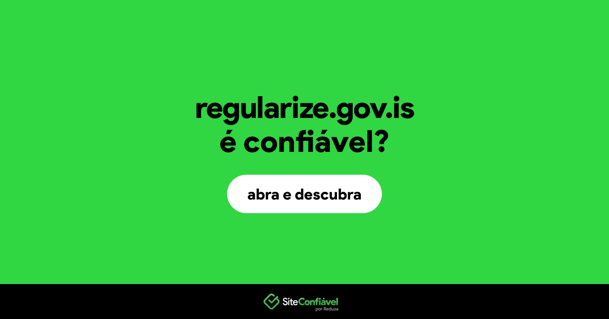 O site regularize.gov.is é confiável?