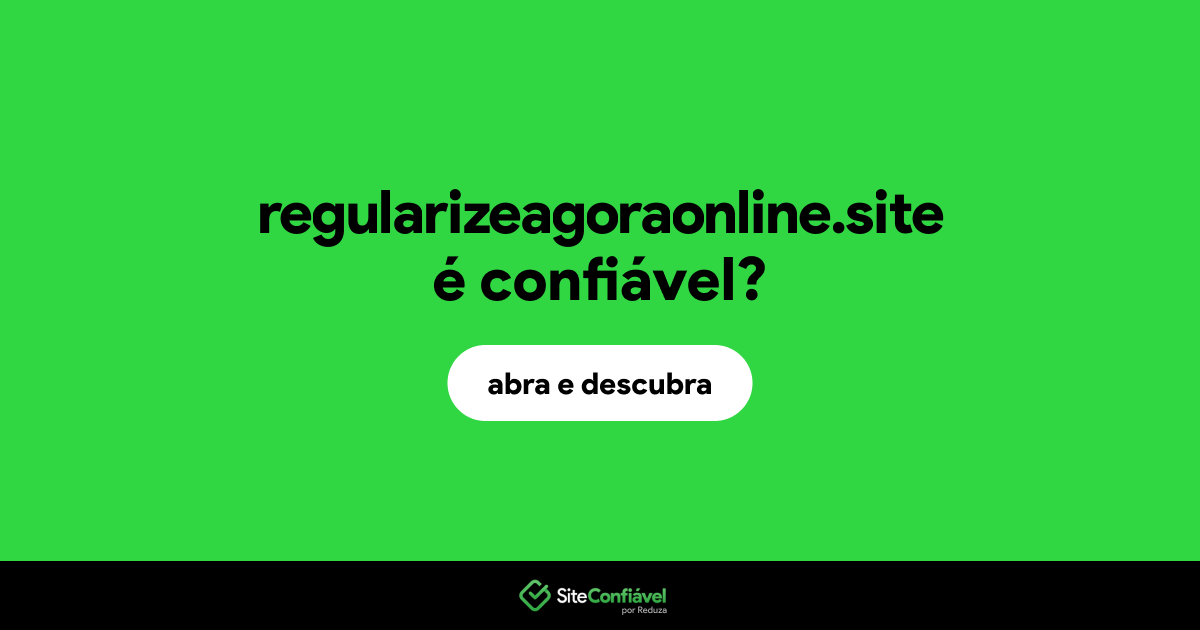 O site regularizeagoraonline.site é confiável?