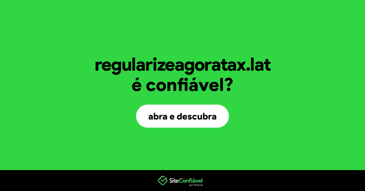O site regularizeagoratax.lat é confiável?