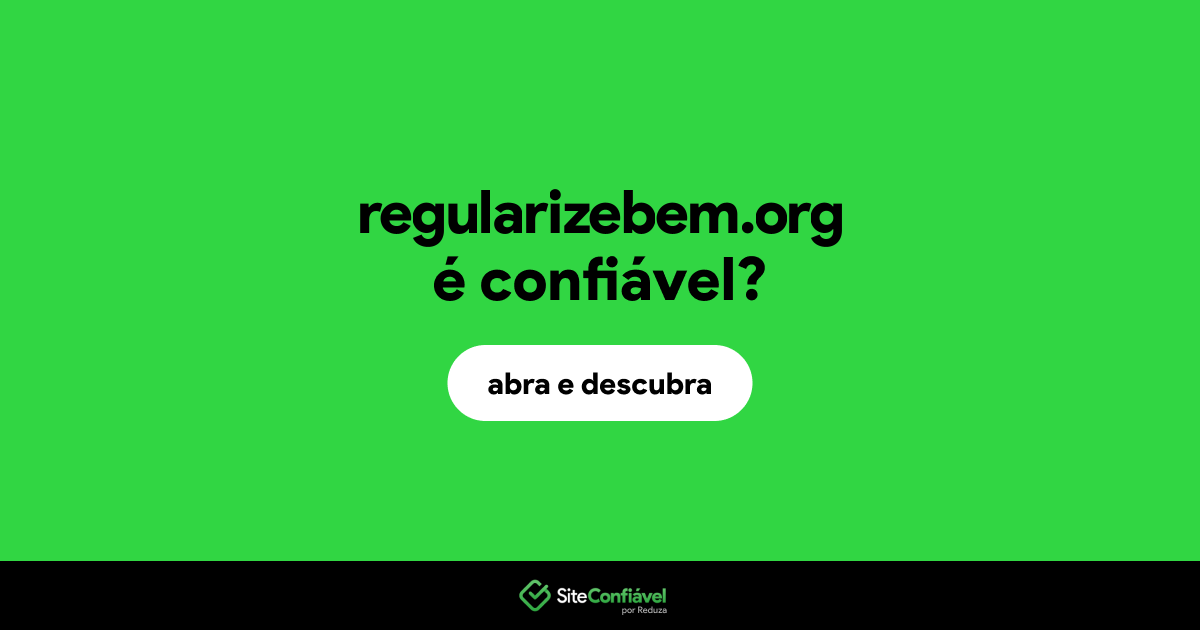 O site regularizebem.org é confiável?