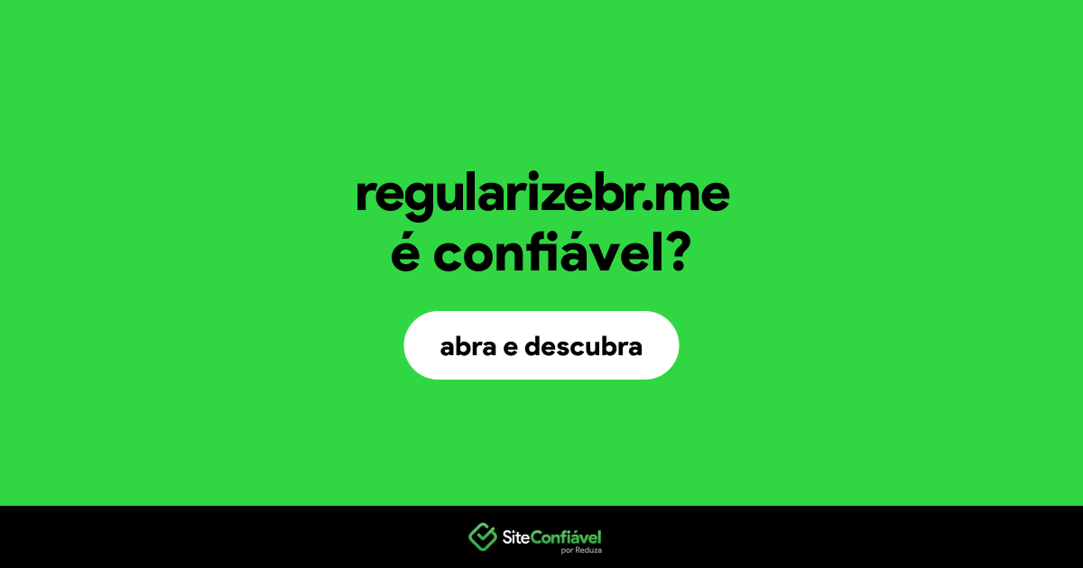 O site regularizebr.me é confiável?