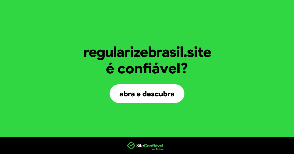 O site regularizebrasil.site é confiável?
