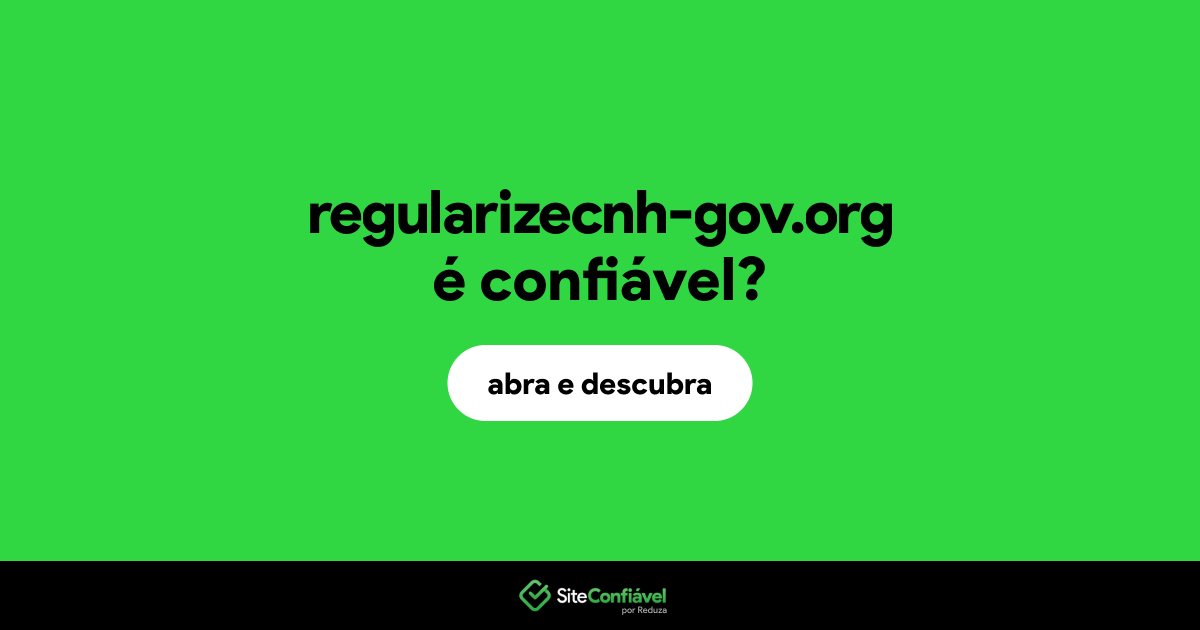 O site regularizecnh-gov.org é confiável?