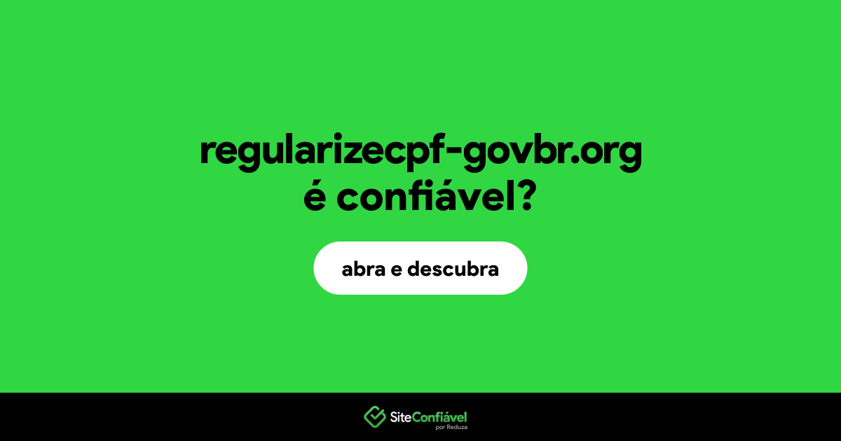 O site regularizecpf-govbr.org é confiável?