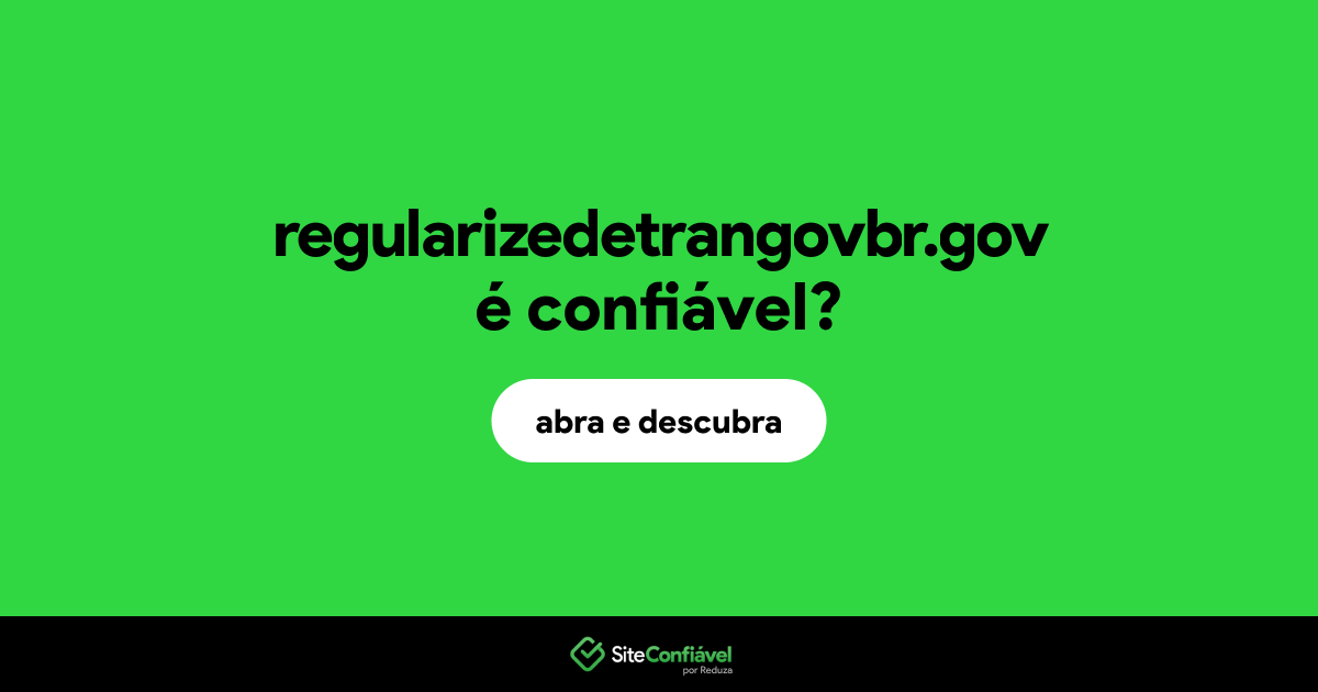 O site regularizedetrangovbr.gov é confiável?
