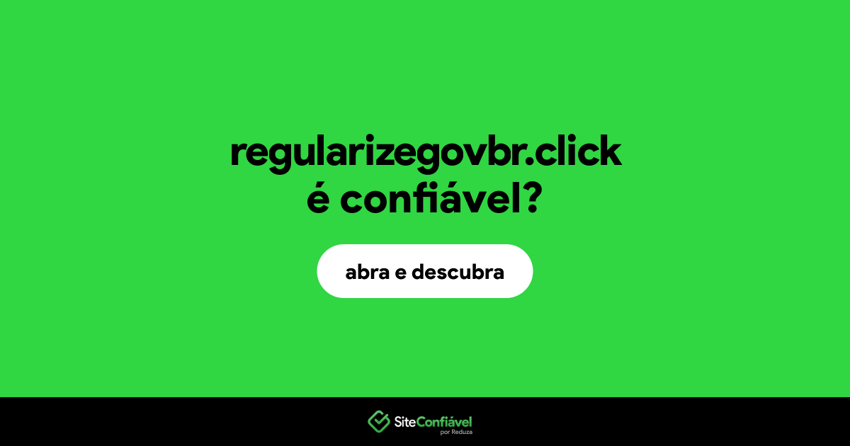 O site regularizegovbr.click é confiável?