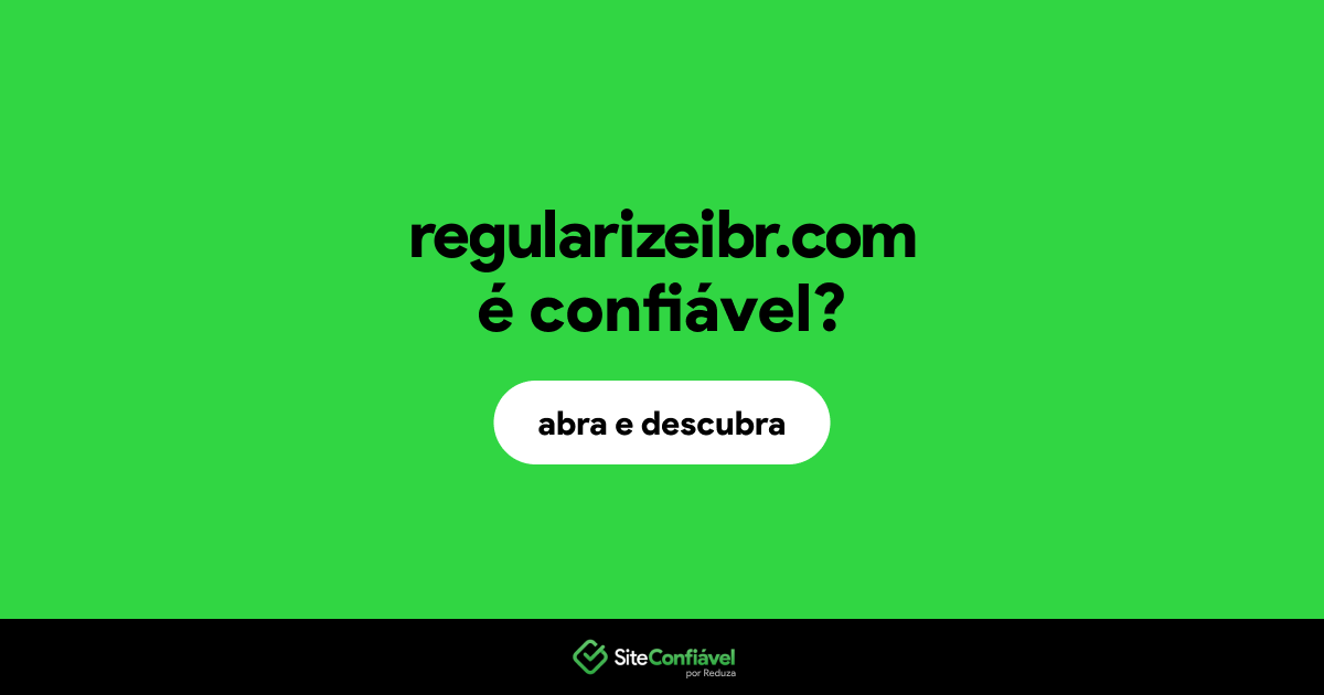 O site regularizeibr.com é confiável?