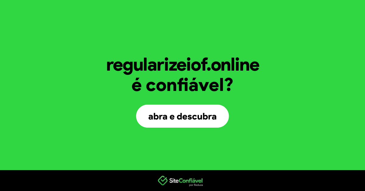 O site regularizeiof.online é confiável?
