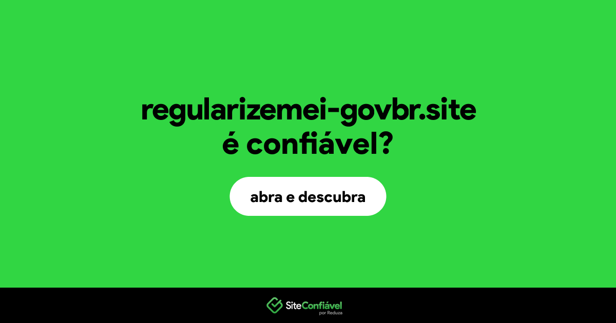O site regularizemei-govbr.site é confiável?