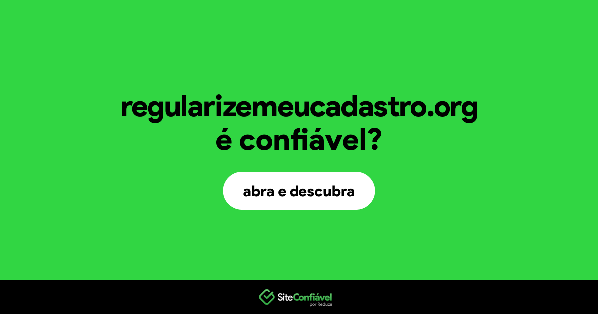 O site regularizemeucadastro.org é confiável?