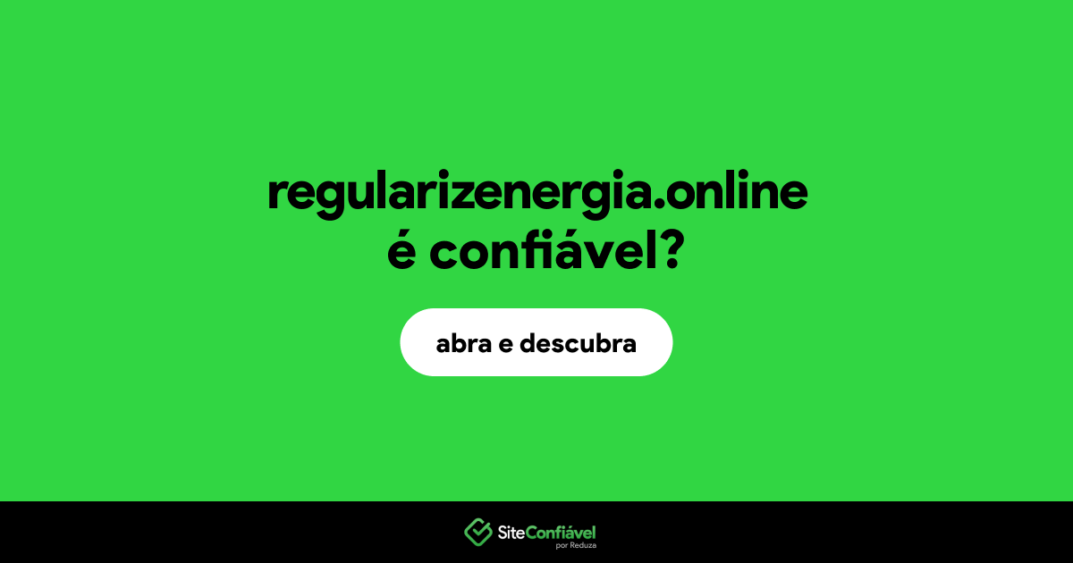 O site regularizenergia.online é confiável?