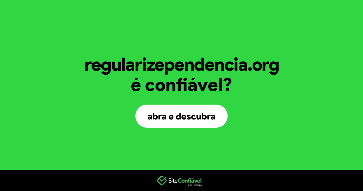 O site regularizependencia.org é confiável?