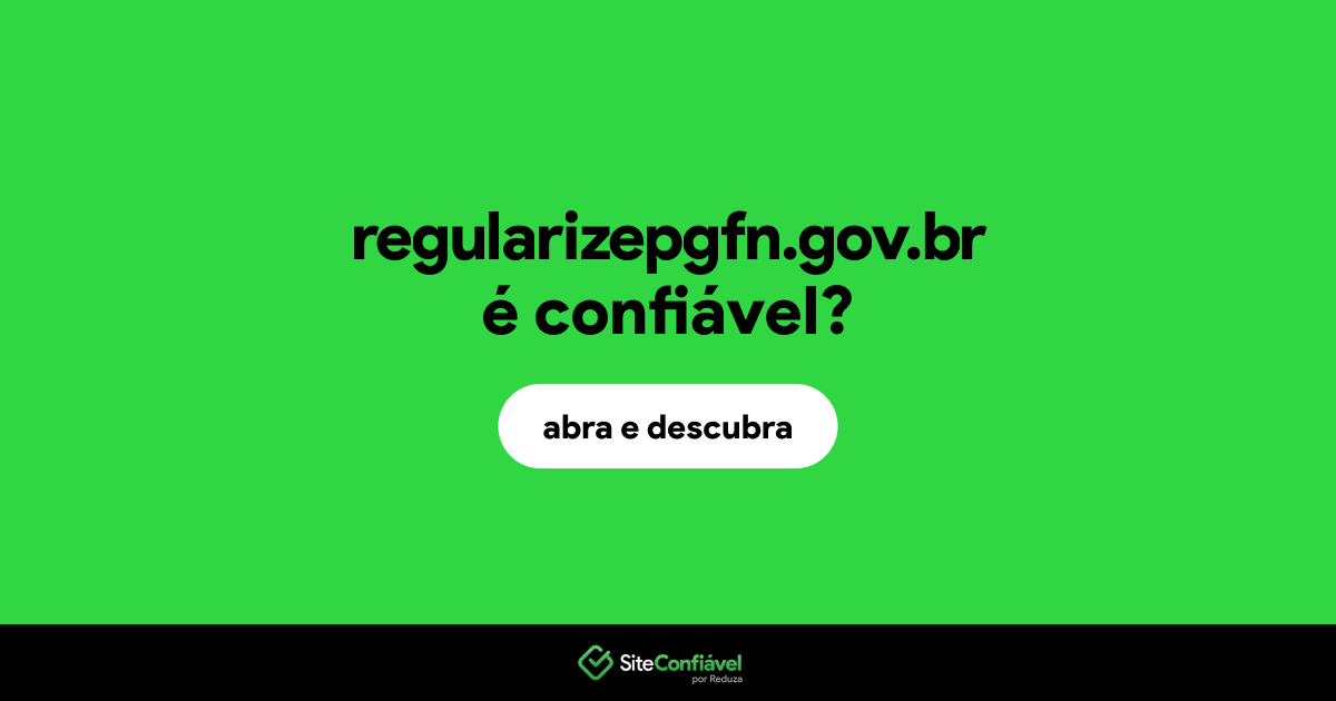 O site regularizepgfn.gov.br é confiável?