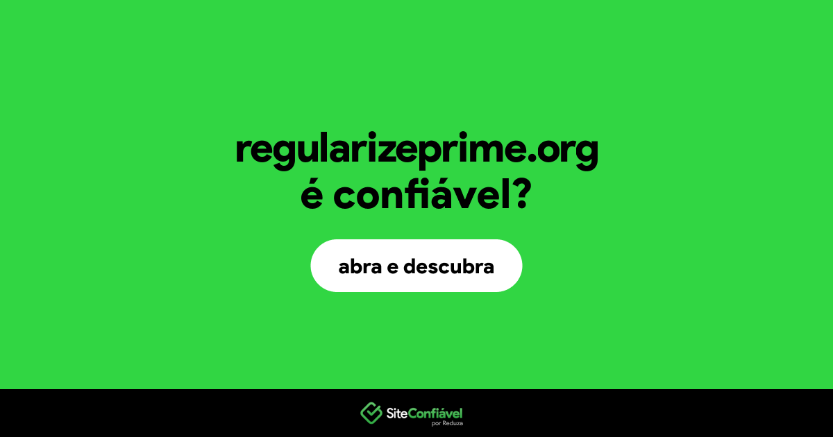 O site regularizeprime.org é confiável?