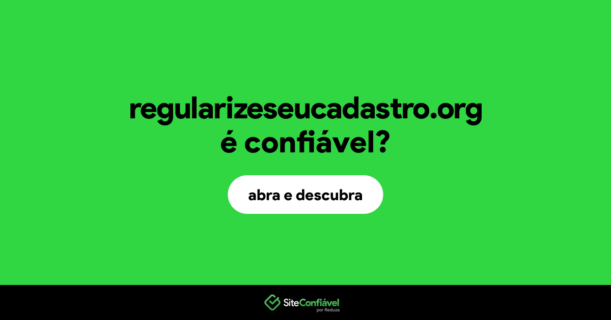 O site regularizeseucadastro.org é confiável?