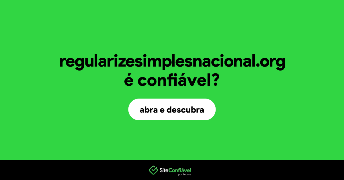 O site regularizesimplesnacional.org é confiável?